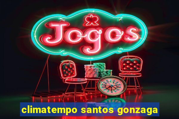 climatempo santos gonzaga
